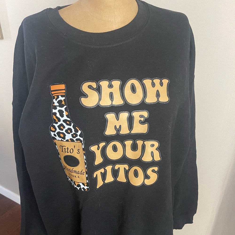 Show me your Tito’s Sweatshirt